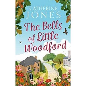 Bells of Little Woodford, Hardback - Catherine, NFA Jones imagine