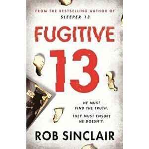 Fugitive 13, Paperback - Rob Sinclair imagine