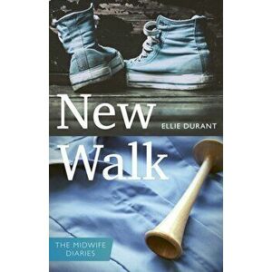 New Walk. The Midwife Diaries, Paperback - Ellie Durant imagine