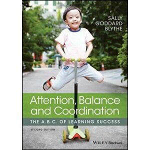 Attention, Balance and Coordination. The A.B.C. of Learning Success, Paperback - Valerie Scaramella -Nowinski imagine