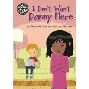 Reading Champion: I Don't Want Danny Here. Independent Reading 11, Paperback - Elizabeth Dale imagine