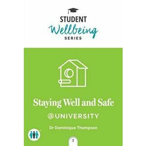 Staying Well and Safe at University, Paperback - Dominique Thompson imagine