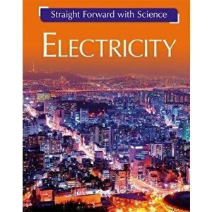 Straight Forward with Science: Electricity, Paperback - Peter Riley imagine