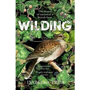 Wilding. The Return of Nature to a British Farm, Paperback - Isabella Tree imagine
