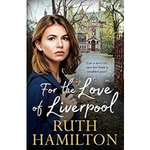 For the Love of Liverpool, Paperback - Ruth Hamilton imagine