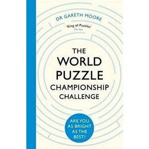 World Puzzle Championship Challenge. Are You as Bright as the Best?, Paperback - Dr Gareth Moore imagine