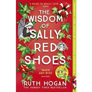 Wisdom of Sally Red Shoes. from the author of The Keeper of Lost Things, Paperback - Ruth Hogan imagine