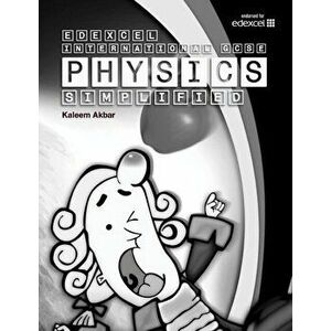Edexcel International GCSE Physics Simplified. Black & White Version, Paperback - Kaleem Akbar imagine