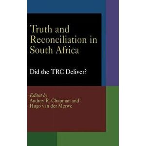 Truth and Reconciliation in South Africa. Did the TRC Deliver?, Hardback - *** imagine