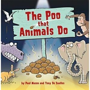 Poo That Animals Do, Paperback - Paul Mason imagine