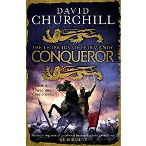 Conqueror (Leopards of Normandy 3). The ultimate battle is here, Paperback - David Churchill imagine