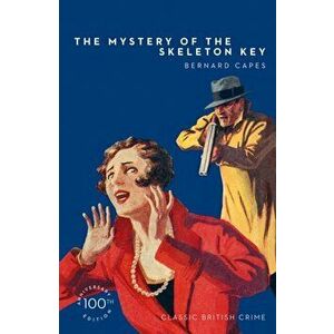 Mystery of the Skeleton Key, Paperback - Bernard Capes imagine