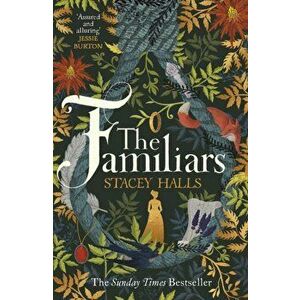 Familiars. The spellbinding Sunday Times Bestseller and Richard & Judy Book Club Pick, Paperback - Stacey Halls imagine