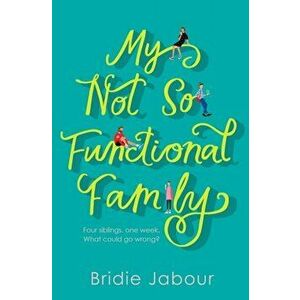 My Not So Functional Family, Paperback - Bridie Jabour imagine