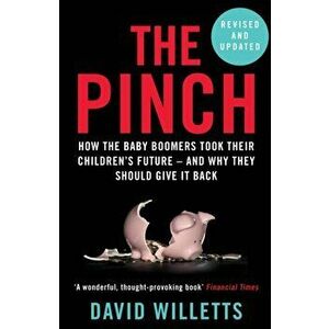 Pinch. How the Baby Boomers Took Their Children's Future - And Why They Should Give It Back, Paperback - David Willetts imagine