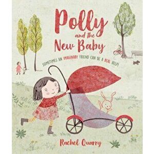 Polly and the New Baby, Paperback - Rachel Quarry imagine