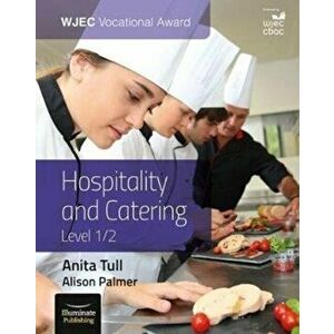 WJEC Vocational Award Hospitality and Catering Level 1/2, Paperback - Alison Palmer imagine