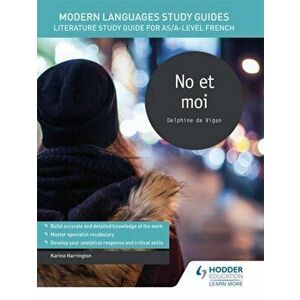 Modern Languages Study Guides: No et moi. Literature Study Guide for AS/A-level French, Paperback - Karine Harrington imagine