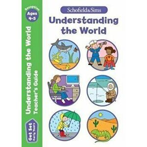 Get Set Understanding the World Teacher's Guide: Early Years Foundation Stage, Ages 4-5, Paperback - Sarah Reddaway imagine
