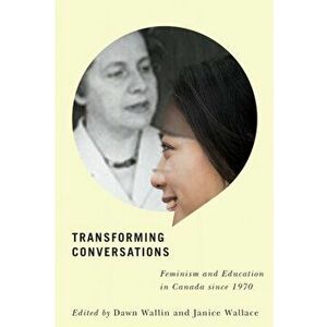 Transforming Conversations. Feminism and Education in Canada since 1970, Hardback - *** imagine