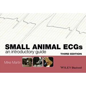 Small Animal ECGs. An Introductory Guide, Paperback - Mike Martin imagine