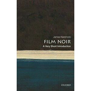 Film Noir: A Very Short Introduction, Paperback - James Naremore imagine