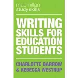 Writing Skills for Education Students, Paperback - Rebecca Westrup imagine