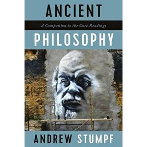 Ancient Philosophy. A Companion to the Core Readings, Paperback - Andrew Stumpf imagine