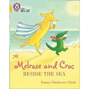 Melrose and Croc Beside the Sea. Band 09/Gold, Paperback - Emma Chichester Clark imagine