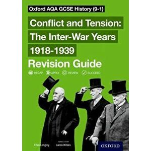 Oxford AQA GCSE History: Conflict and Tension: The Inter-War Years 1918-1939 Revision Guide (9-1), Paperback - Ellen Longley imagine