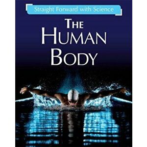 Straight Forward with Science: The Human Body, Paperback - Peter Riley imagine