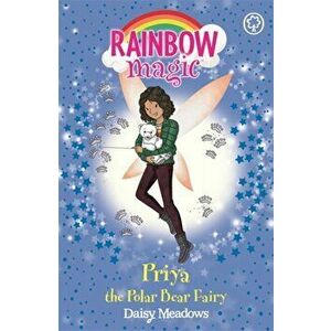 Rainbow Magic: Priya the Polar Bear Fairy. The Endangered Animals Fairies: Book 2, Paperback - Daisy Meadows imagine