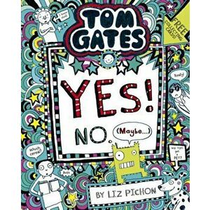 Tom Gates: Tom Gates: Yes! No. (Maybe...), Paperback - Liz Pichon imagine