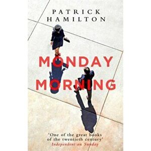 Monday Morning, Paperback - Patrick Hamilton imagine