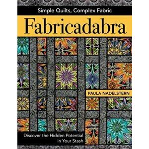 Fabricadabra. Simple Quilts, Complex Fabric, Paperback - *** imagine