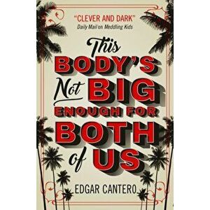 This Body's Not Big Enough for Both of Us, Paperback - Edgar Cantero imagine
