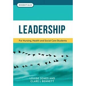 Leadership. For nursing, health and social care students, Paperback - Clare L. Bennett imagine