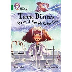 Tara Binns: Bright-spark Scientist. Band 15/Emerald, Paperback - Lisa Rajan imagine