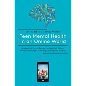 Teen Mental Health in an Online World, Paperback - James Woollard imagine