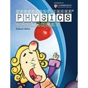 Cambridge IGCSE Physics Explained. Colour Version, Paperback - Kaleem Akbar imagine