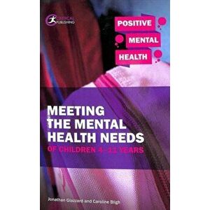 Meeting the Mental Health Needs of Children 4-11 Years, Paperback - Caroline Bligh imagine