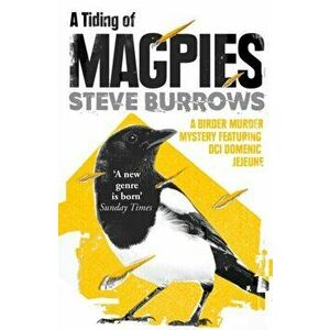 Tiding of Magpies. A Birder Murder Mystery, Paperback - Steve Burrows imagine