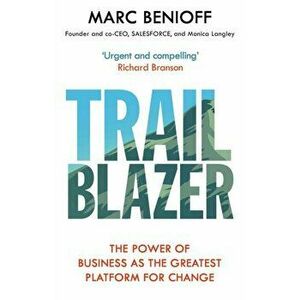 Trailblazer. The Power of Business as the Greatest Platform for Change, Paperback - Marc Benioff imagine