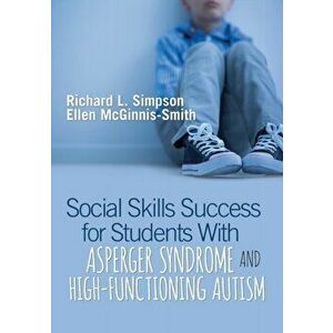 Social Skills Success for Students With Asperger Syndrome and High-Functioning Autism, Paperback - Ellen McGinnis-Smith imagine