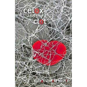 Celox and the Clot, Paperback - Hafsah Aneela Bashir imagine