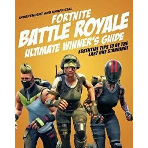 Fortnite Battle Royale Ultimate Winner's Guide, Paperback - Kevin Pettman imagine