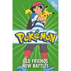 Official Pokemon Fiction: Old Friends New Battles. Book 12, Paperback - *** imagine