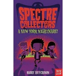 Spectre Collectors: A New York Nightmare!, Paperback - Barry Hutchison imagine