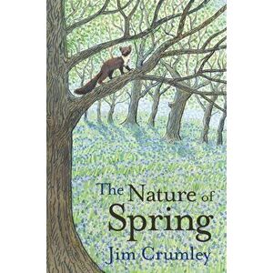 Nature of Spring, Hardback - Jim Crumley imagine