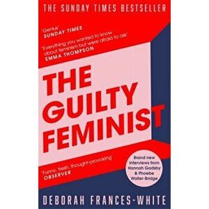 Guilty Feminist. From our noble goals to our worst hypocrisies, Paperback - Deborah Frances-White imagine